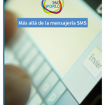 160World lanza una colección de Ebooks donde podrás conocer de primera mano todas las características, alcance y potencial de la mensajería SMS.